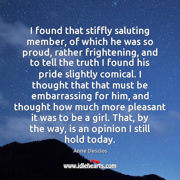 I found that stiffly saluting member, of which he was so proud, Anne Desclos Picture Quote