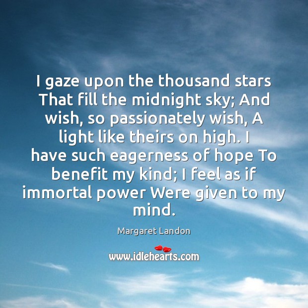 I gaze upon the thousand stars That fill the midnight sky; And Image