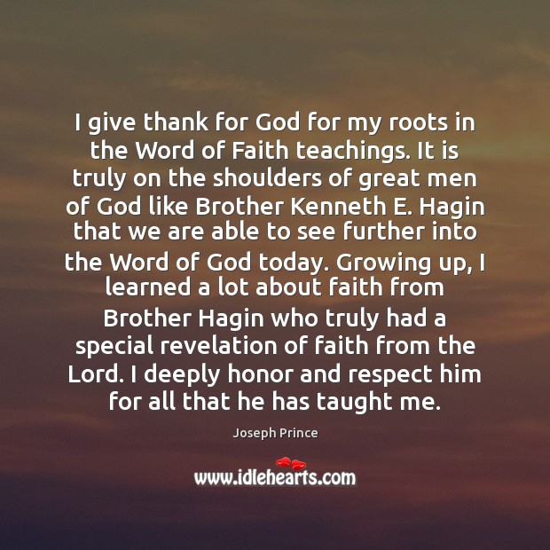 I give thank for God for my roots in the Word of Joseph Prince Picture Quote