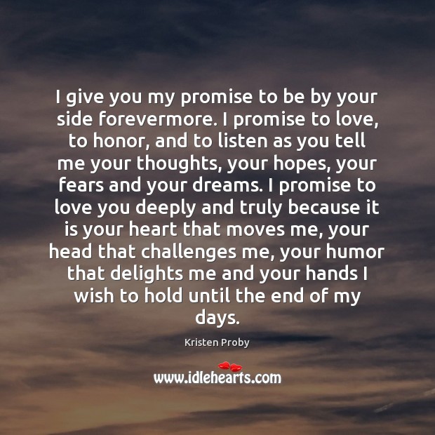 I give you my promise to be by your side forevermore. I Kristen Proby Picture Quote
