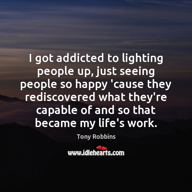I got addicted to lighting people up, just seeing people so happy Image