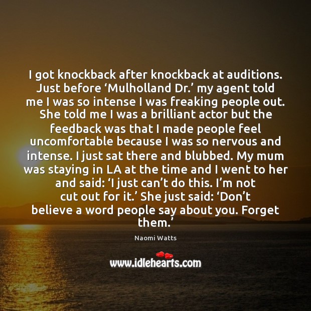 I got knockback after knockback at auditions. Just before ‘Mulholland Dr.’ my Image