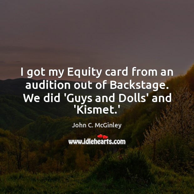 I got my Equity card from an audition out of Backstage. We Image