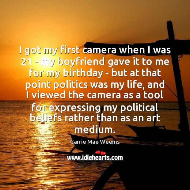 I got my first camera when I was 21 – my boyfriend gave Image