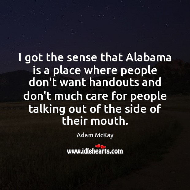 I got the sense that Alabama is a place where people don’t Image