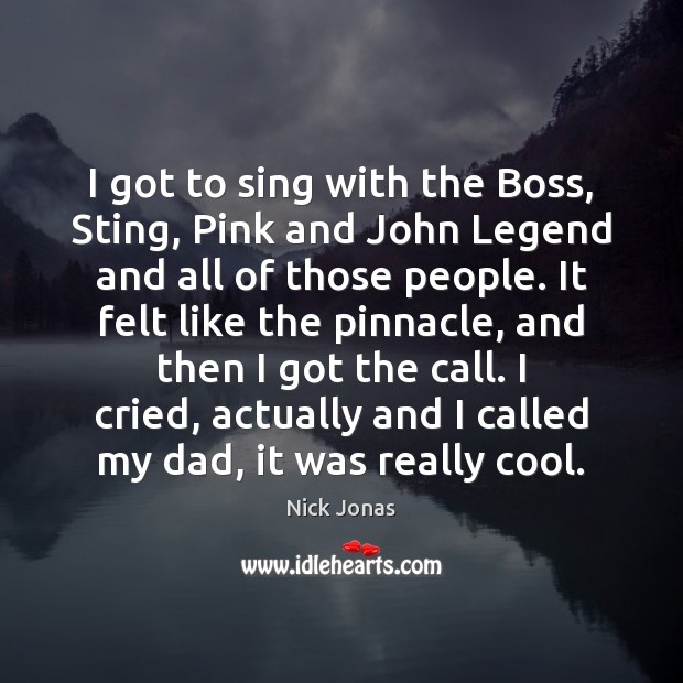I got to sing with the Boss, Sting, Pink and John Legend Image