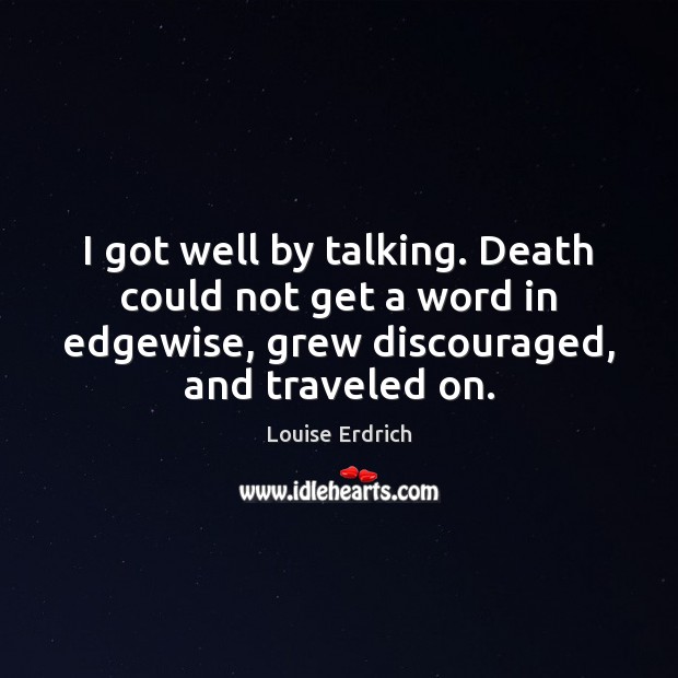 I got well by talking. Death could not get a word in Image
