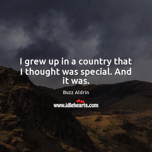 I grew up in a country that I thought was special. And it was. Image