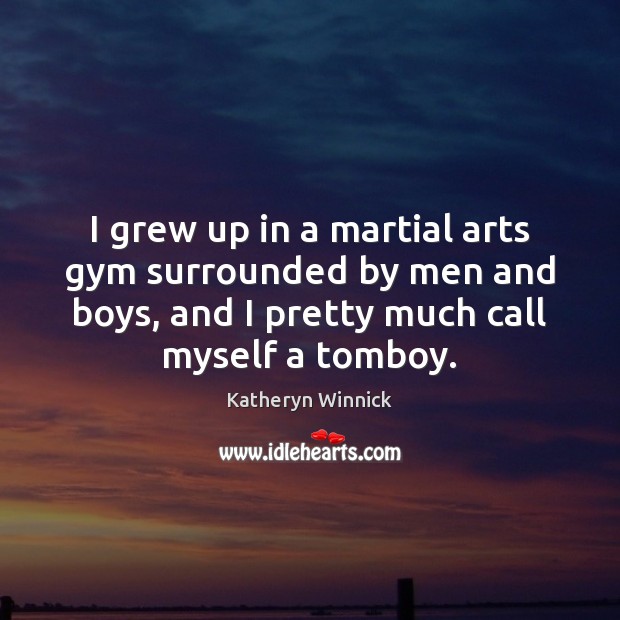 I grew up in a martial arts gym surrounded by men and Image