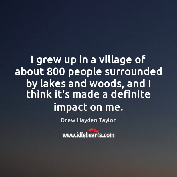 I grew up in a village of about 800 people surrounded by lakes Image