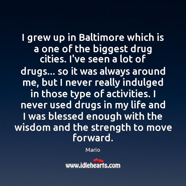 I grew up in Baltimore which is a one of the biggest Mario Picture Quote