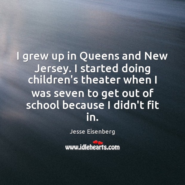 I grew up in Queens and New Jersey. I started doing children’s Image