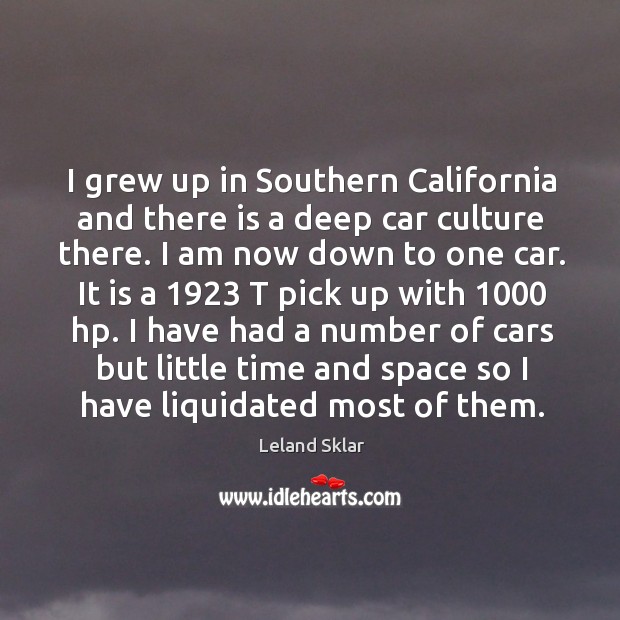 I grew up in Southern California and there is a deep car Leland Sklar Picture Quote