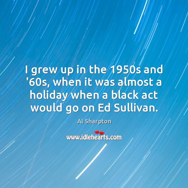 I grew up in the 1950s and ’60s, when it was Holiday Quotes Image