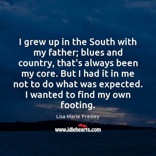 I grew up in the South with my father; blues and country, Image