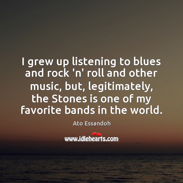 I grew up listening to blues and rock ‘n’ roll and other Image