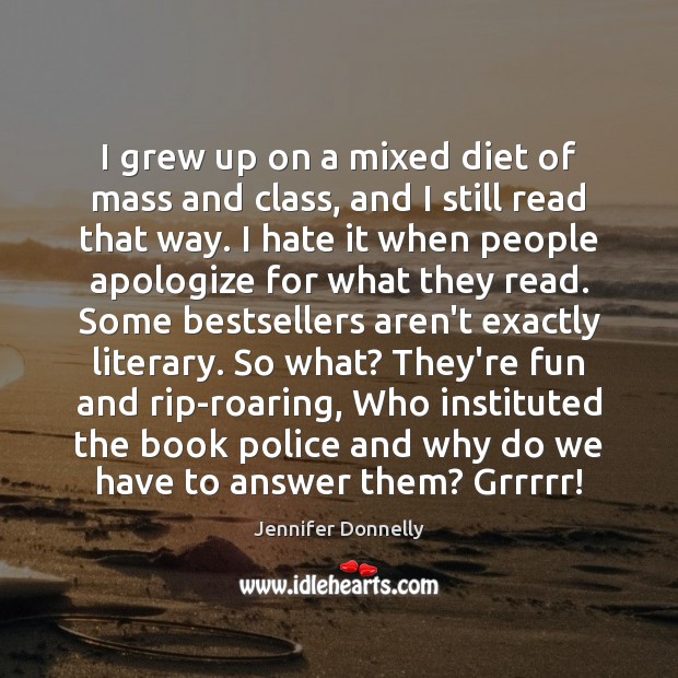 I grew up on a mixed diet of mass and class, and Jennifer Donnelly Picture Quote