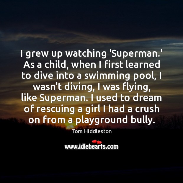 I grew up watching ‘Superman.’ As a child, when I first Dream Quotes Image