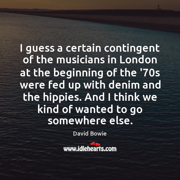 I guess a certain contingent of the musicians in London at the David Bowie Picture Quote