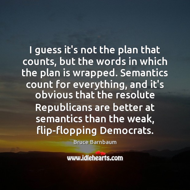 I guess it’s not the plan that counts, but the words in Bruce Barnbaum Picture Quote