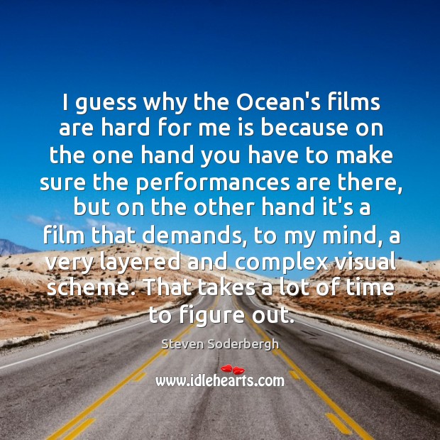 I guess why the Ocean’s films are hard for me is because Image