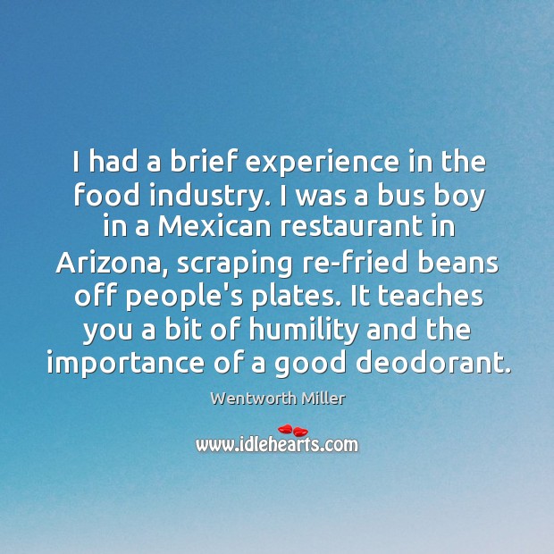 I had a brief experience in the food industry. I was a Image