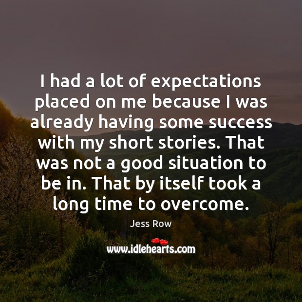 I had a lot of expectations placed on me because I was Image