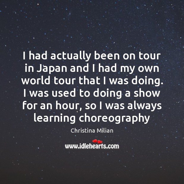 I had actually been on tour in Japan and I had my Image