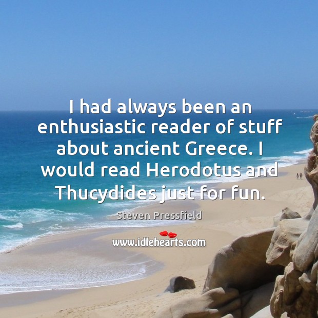 I had always been an enthusiastic reader of stuff about ancient Greece. Image