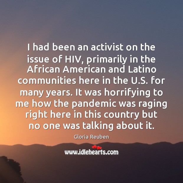 I had been an activist on the issue of HIV, primarily in Image