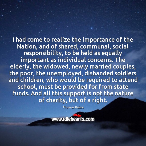 I had come to realize the importance of the Nation, and of Social Responsibility Quotes Image