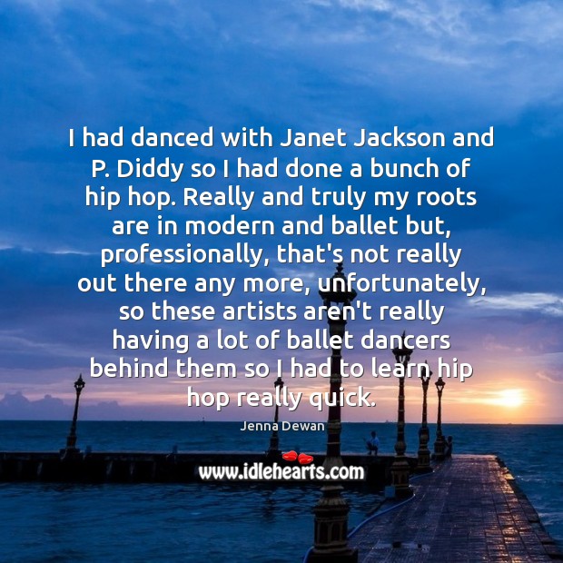 I had danced with Janet Jackson and P. Diddy so I had Image