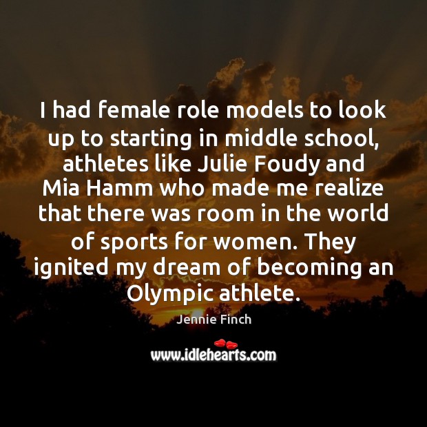 I had female role models to look up to starting in middle Image