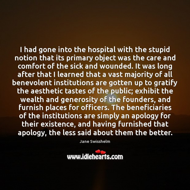 I had gone into the hospital with the stupid notion that its Image