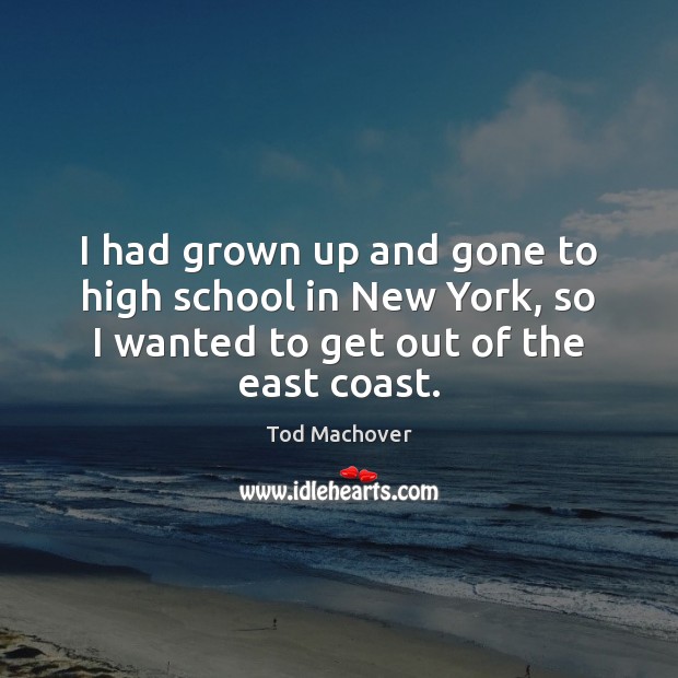 I had grown up and gone to high school in New York, Tod Machover Picture Quote