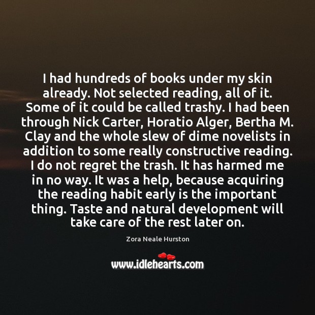 I had hundreds of books under my skin already. Not selected reading, Zora Neale Hurston Picture Quote