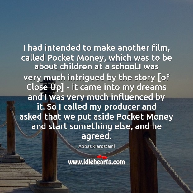I had intended to make another film, called Pocket Money, which was Image