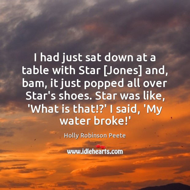 I had just sat down at a table with Star [Jones] and, Image