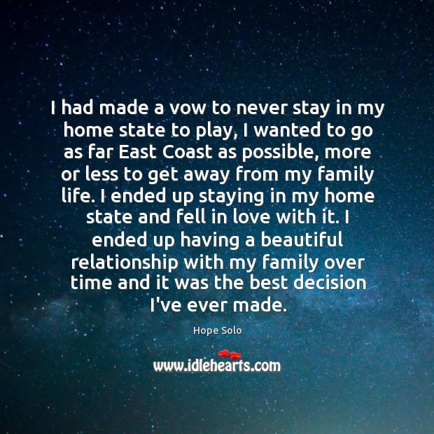 I had made a vow to never stay in my home state Hope Solo Picture Quote