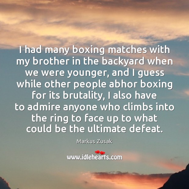 I had many boxing matches with my brother in the backyard when Image