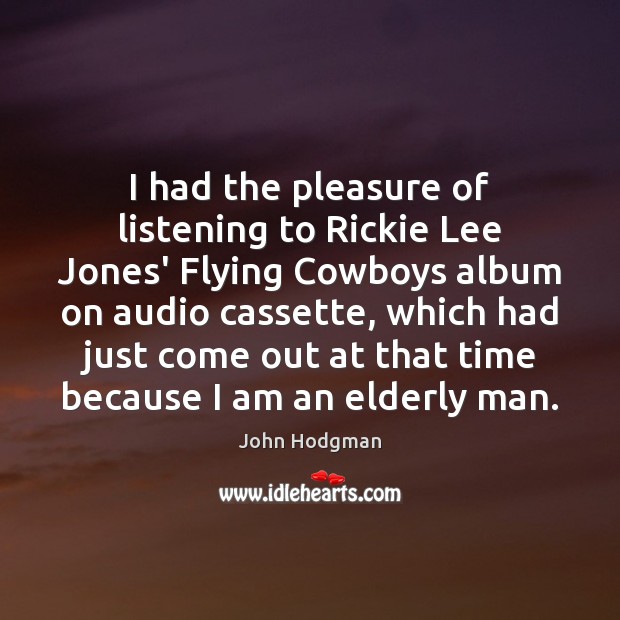 I had the pleasure of listening to Rickie Lee Jones’ Flying Cowboys John Hodgman Picture Quote