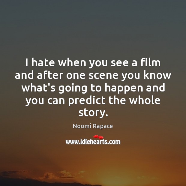 I hate when you see a film and after one scene you Image