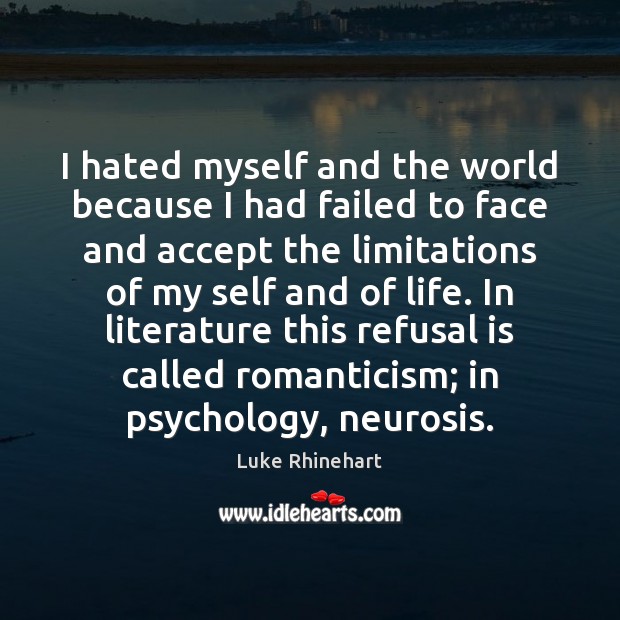 I hated myself and the world because I had failed to face Image