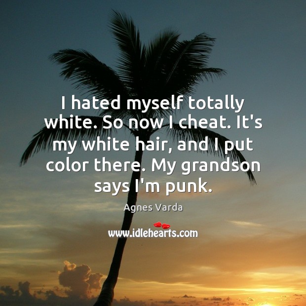 I hated myself totally white. So now I cheat. It’s my white Cheating Quotes Image