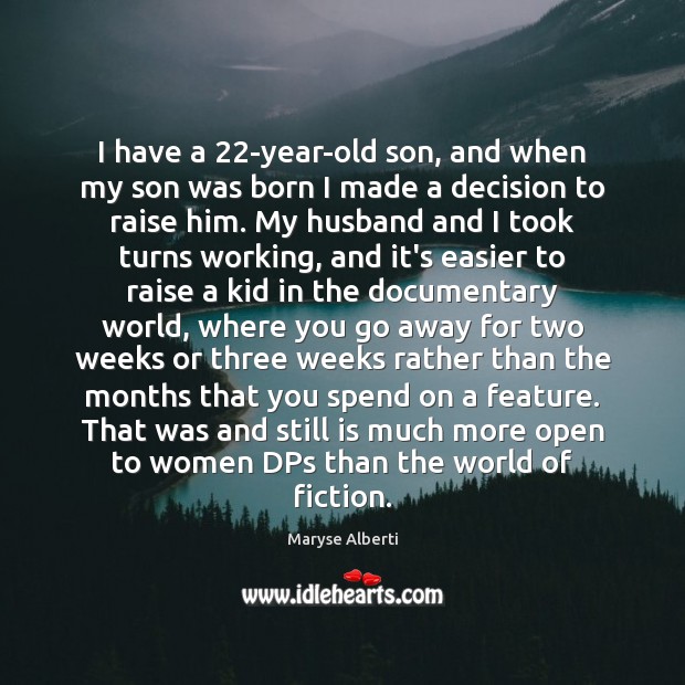 I have a 22-year-old son, and when my son was born I Maryse Alberti Picture Quote
