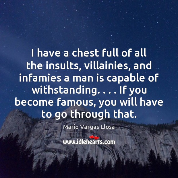 I have a chest full of all the insults, villainies, and infamies Image