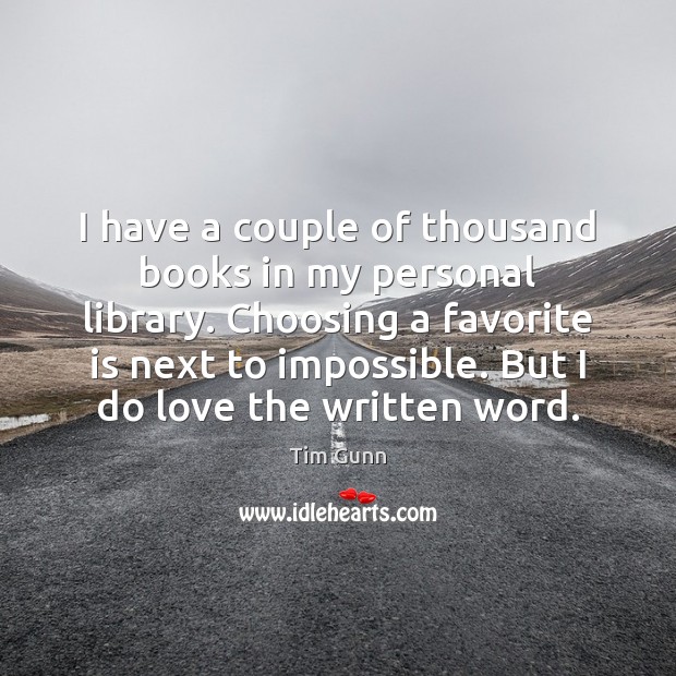 I have a couple of thousand books in my personal library. Choosing Tim Gunn Picture Quote