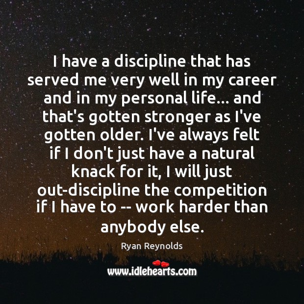 I have a discipline that has served me very well in my Image