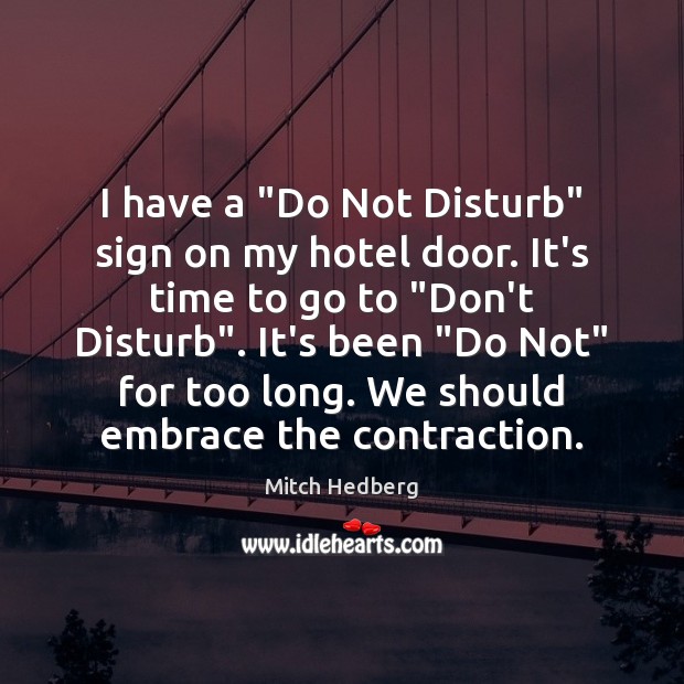 I have a “Do Not Disturb” sign on my hotel door. It’s Image