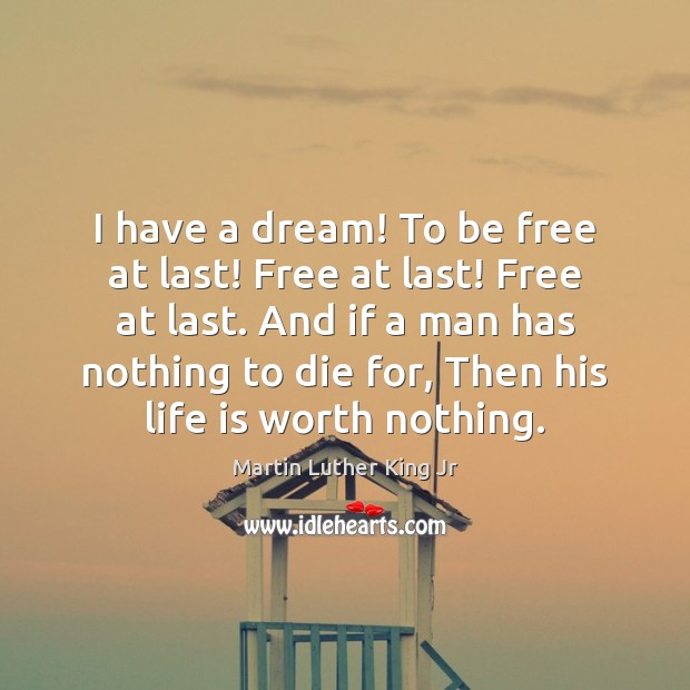 I have a dream! To be free at last! Free at last! Image